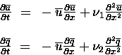 \begin{displaymath}
\left. \begin{array}
{c}
\frac{{\partial}{\overline{u}}}{{\...
 ...ial^{2}}{\overline{q}}}{{\partial}{x^{2}}}
\end{array} \right.
\end{displaymath}