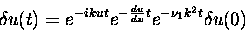 \begin{displaymath}
{{\delta}u}(t) = e^{-ikut}e^{-{\frac{du}{dx}}t}e^{-{\nu}_{1}{k^{2}}t}{{\delta}u}(0)
\end{displaymath}